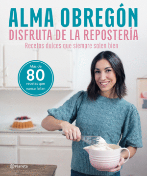 DISFRUTA DE LA REPOSTERIA:RECETAS DULCES SIEMPRE SALEN BIEN