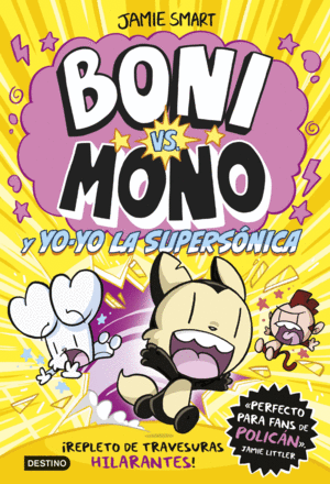 BONI VS MONO 4. BONI VS. MONO Y YO-YO, LA SUPERSONICA