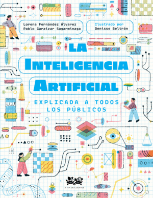 INTELIGENCIA ARTIFICIAL EXPLICADA A TODOS LOS PUBLICOS, LA