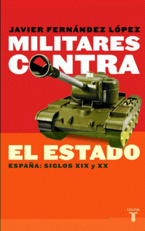 MILITARES CONTRA EL ESTADO S-XIX Y XX