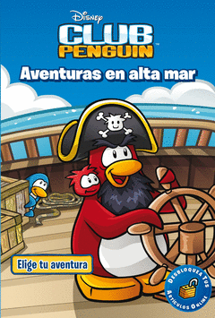 CLUB PENGUIN. AVENTURAS EN ALTA MAR. ELIGE TU AVENTURA 1. DISNEY. Libro en  papel. 9788499514291 Librería Selecta